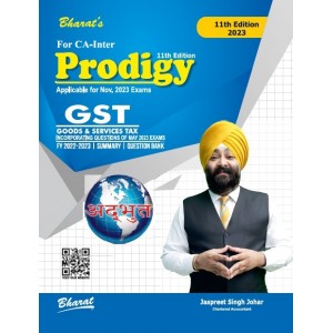 Bharat’s Prodigy of Goods & Services Tax (GST) for CA Inter November 2023 Exam by CA. Jaspreet Singh Johar | Summary & Solved Examination Questions